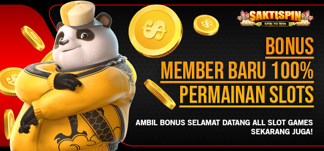 BONUS MEMBER BARU 100% SAKTISPIN